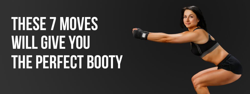 These 7 Moves Will Give You the Perfect Booty